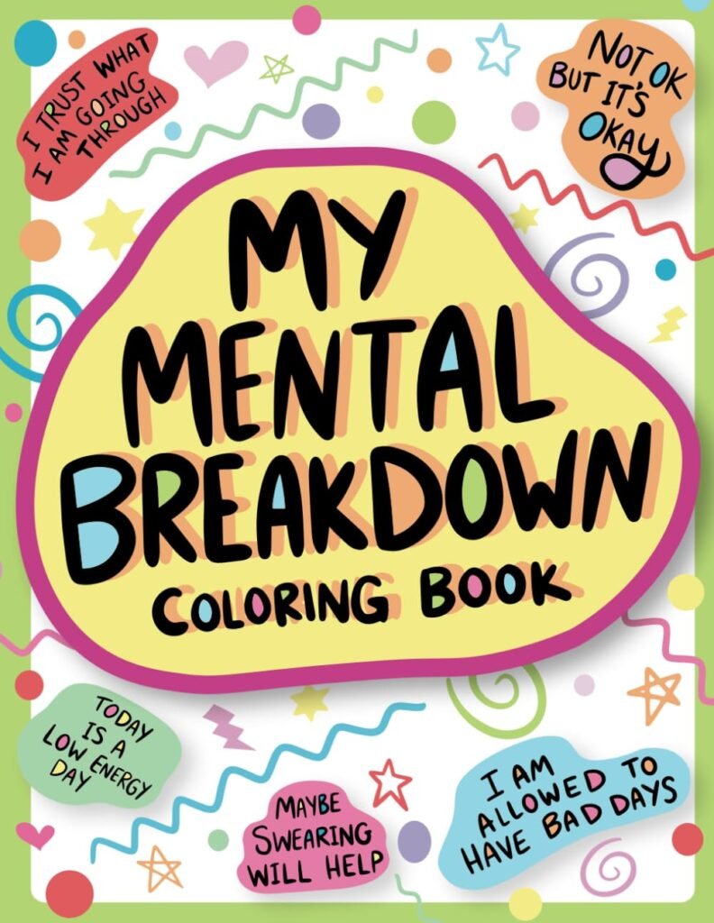 Laugh Your Stress Away: A Review of My Mental Breakdown Coloring Book for Adults