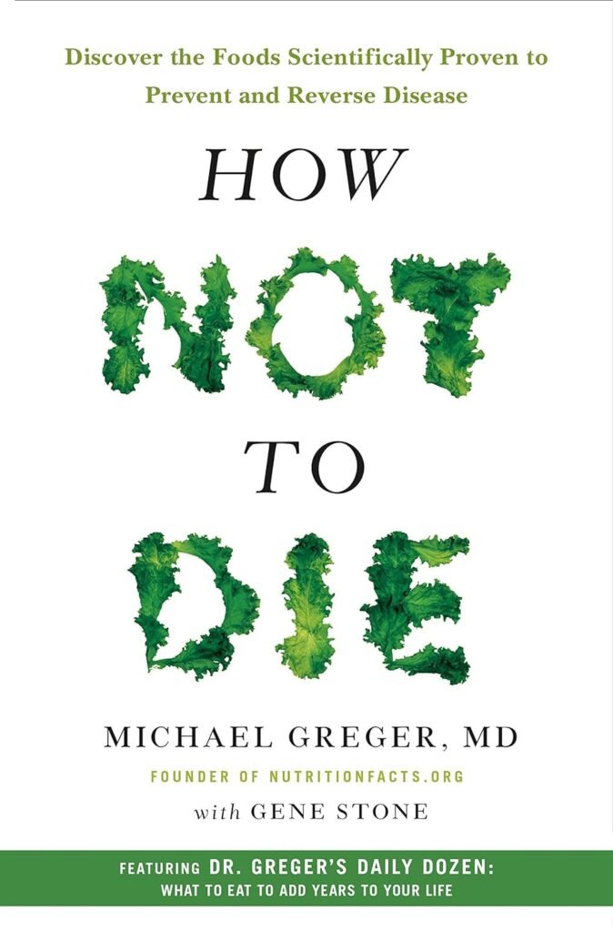 Transform Your Health: A Review of 'How Not to Die'