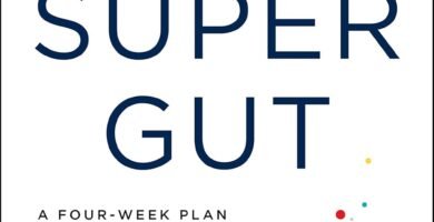 Transform Your Health: A Review of 'Super Gut' and Its 4-Week Plan