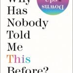 Unveiling Secrets: A Review of 'Why Has Nobody Told Me This Before?'