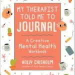 Unlock Your Mind: A Review of 'My Therapist Told Me to Journal' Workbook